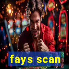 fays scan